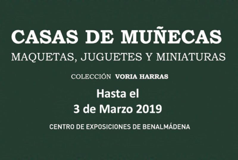 EXPOSICIÓN CASAS DE MUÑECAS Y JUGUETES. COLECCIÓN VORIA HARRAS