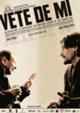 Proyección de la película: "Vete de mi"