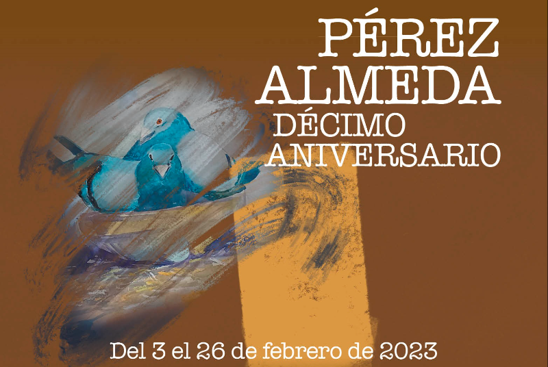 EL CENTRO DE EXPOSICIONES ACOGE EN UNA DE SUS SALAS LA MUESTRA “PÉREZ ALMEDA. DÉCIMO ANIVERSARIO”