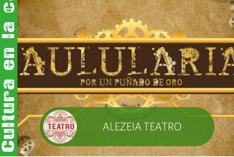 THEATER: 'AULULARIA. POR UN PUÑADO DE ORO'