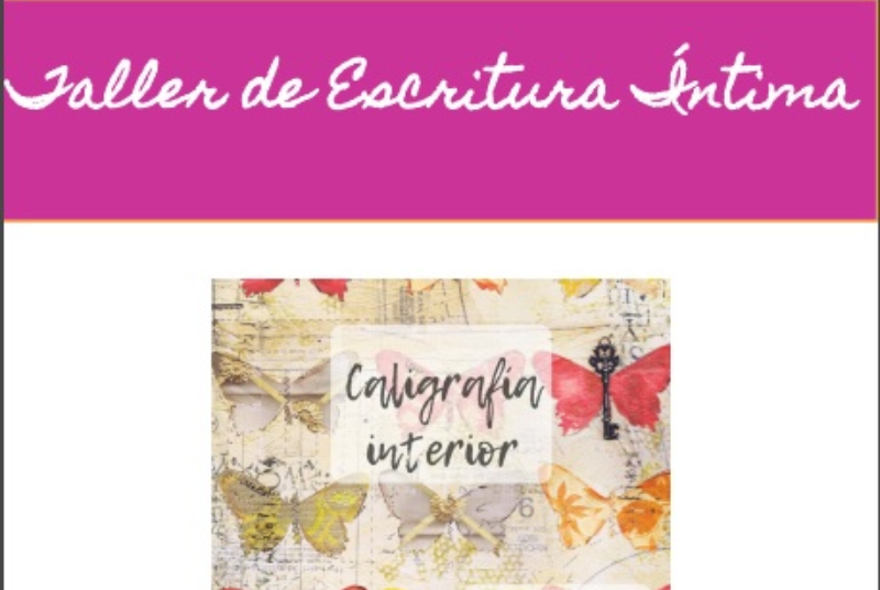 TALLER DE ESCRITURA ÍNTIMA - 'Caligrafía interior'