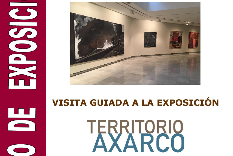 VISITA GUIADA A LA EXPOSICIÓN TERRITORIO AXARCO