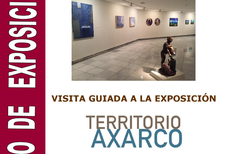 VISITA GUIADA A LA EXPOSICIÓN TERRITORIO AXARCO