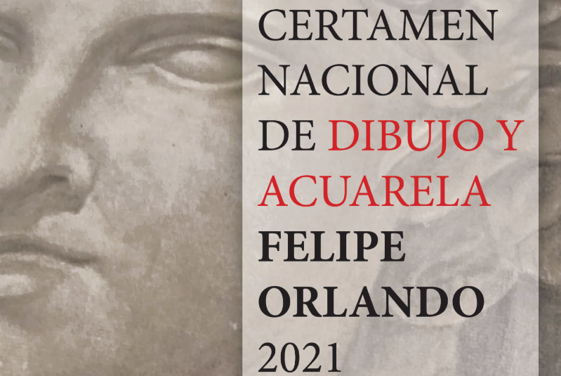 CERTAMEN NACIONAL DE DIBUJO Y ACUARELA 'FELIPE ORLANDO' 2021