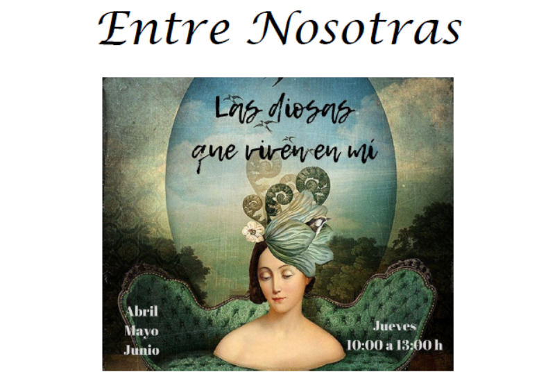 ENTRE NOSOTRAS - 'Las diosas que viven en mí'
