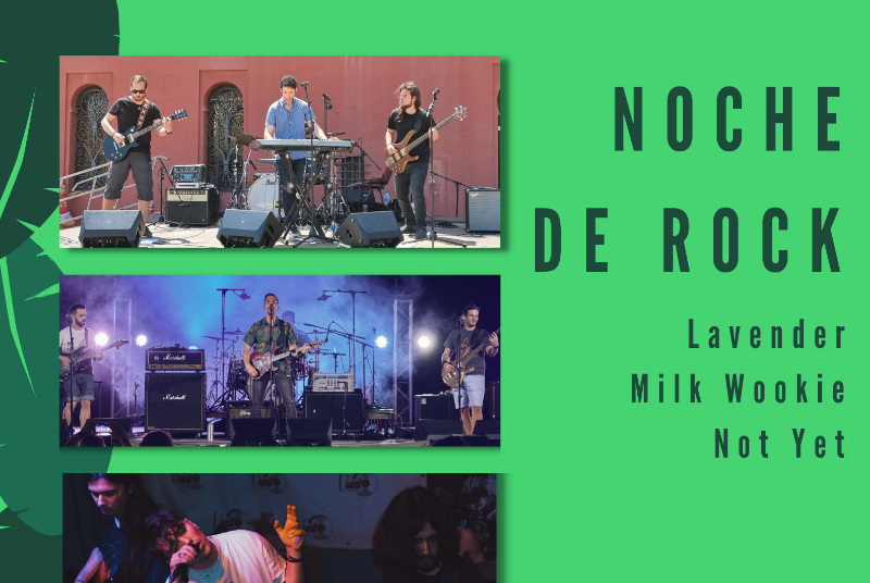 CULTURA EN LA CALLE: NOCHE DE ROCK. Lavender, Not Yet, Avería y Milk Wookie. 20:30 h.  