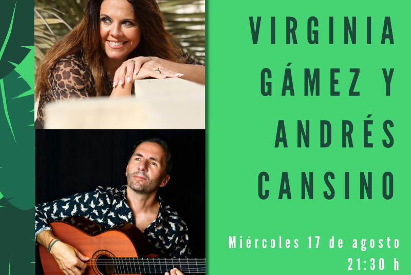 CULTURA EN LA CALLE: VIRGINIA GÁMEZ Y ANDRÉS CANSINO. 21.30 Horas.