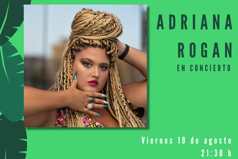 CULTURA EN LA CALLE: ADRIANA ROGAN. 21.30 Horas