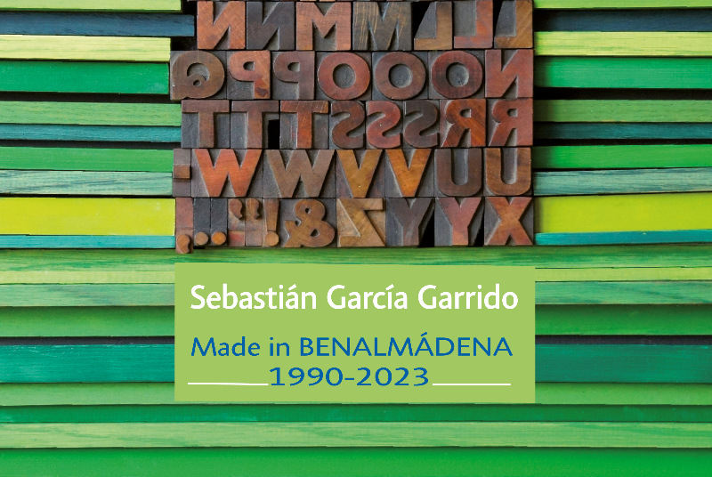 SEBASTIÁN GARCÍA GARRIDO. MADE IN BENALMÁDENA