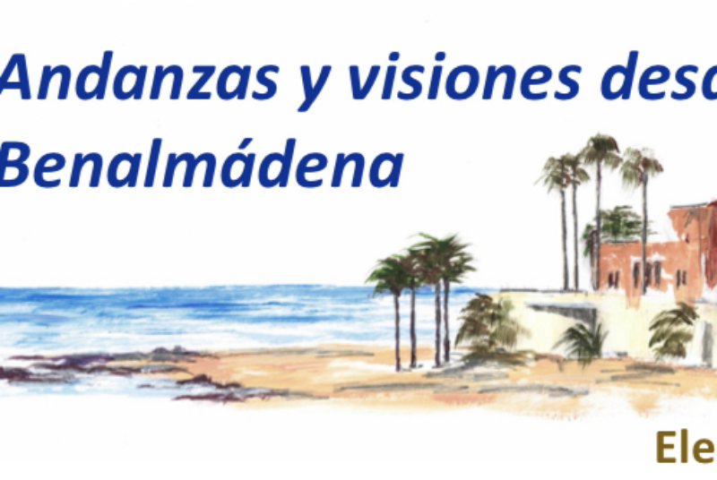 WANDERINGS AND VISIONS FROM BENALMÁDENA