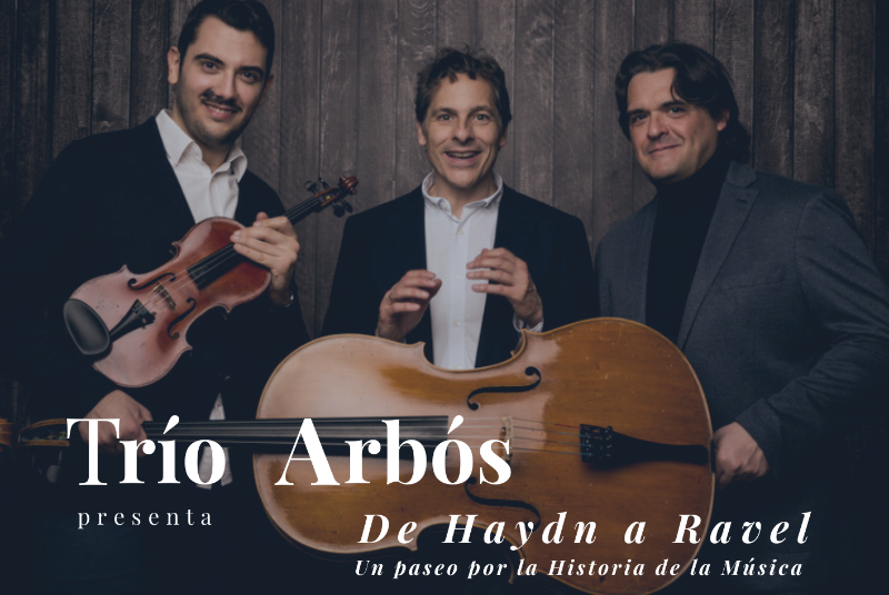 CLASSICAL NIGHTS: ARBÓS TRIO “FROM HAYDN TO RAVEL, A walk through the History of Music”