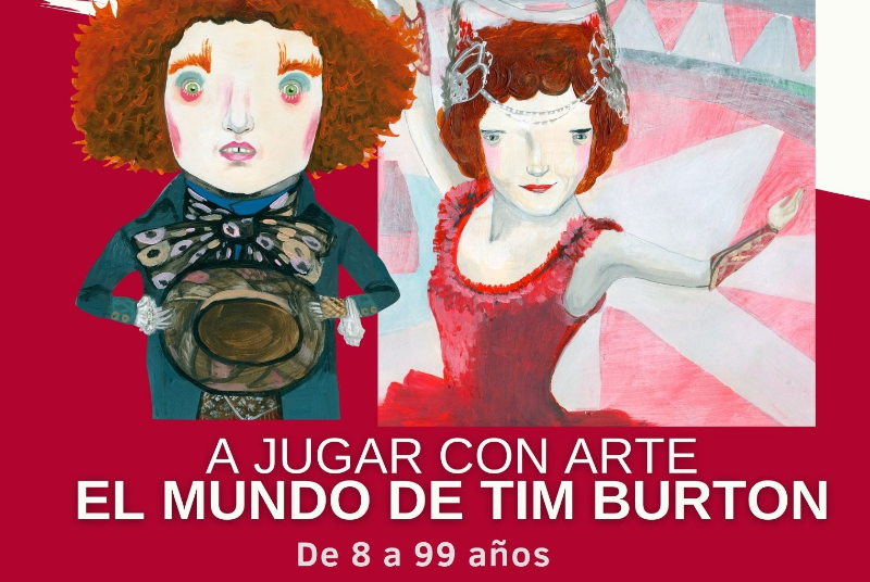 A JUGAR CON ARTE. EL MUNDO DE TIM BURTON 