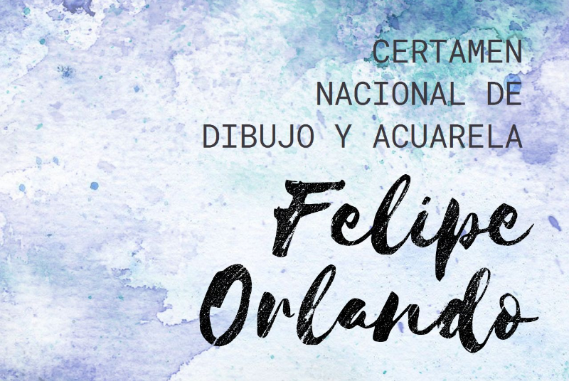 Convocatoria Certamen Nacional de Dibujo y Acuarela Felipe Orlando