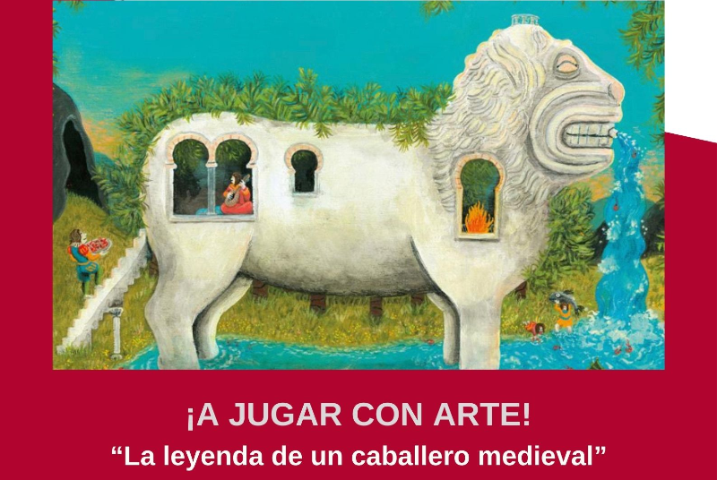 ¡A JUGAR CON ARTE! LA LEYENDA DE UN CABALLERO MEDIEVAL 