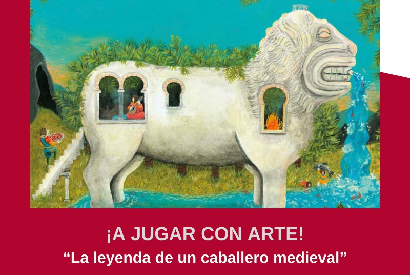 ¡A JUGAR CON ARTE! LA LEYENDA DE UN CABALLERO MEDIEVAL 