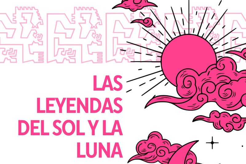 SEMANA BLANCA DE LEYENDA: LAS LEYENDAS DEL SOL Y LA LUNA