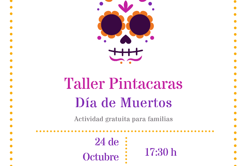 TALLER PINTACARAS DÍA DE MUERTOS