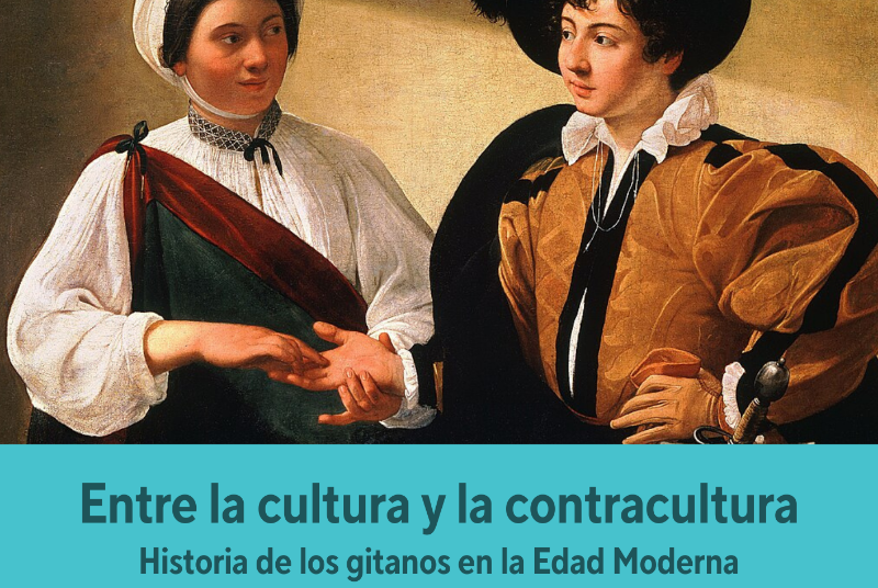 FRIENDS OF HISTORY. “BETWEEN CULTURE AND COUNTERCULTURE: GYPSIES IN THE MODERN AGE”