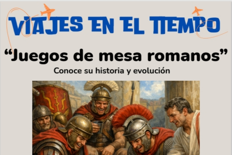 VIAJES EN EL TIEMPO. “JUEGOS DE MESA ROMANOS”