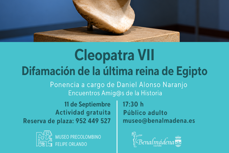 AMIGOS DE LA HISTORIA. CLEOPATRA VII. DIFAMACIÓN DE LA ÚLTIMA REINA DE EGIPTO
