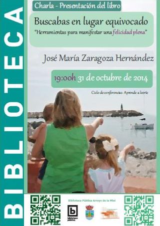 Charla-presentación del libro “Buscabas en lugar equivocado. Herramientas para manifestar una felicidad plena” de José María Zaragoza Hernández
