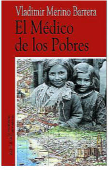 Presentación de la Novela El Médico de los Pobres de Vladimir Merino Barrera